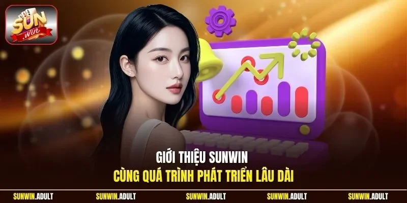 Giới thiệu Sunwin cùng quá trình phát triển lâu dài